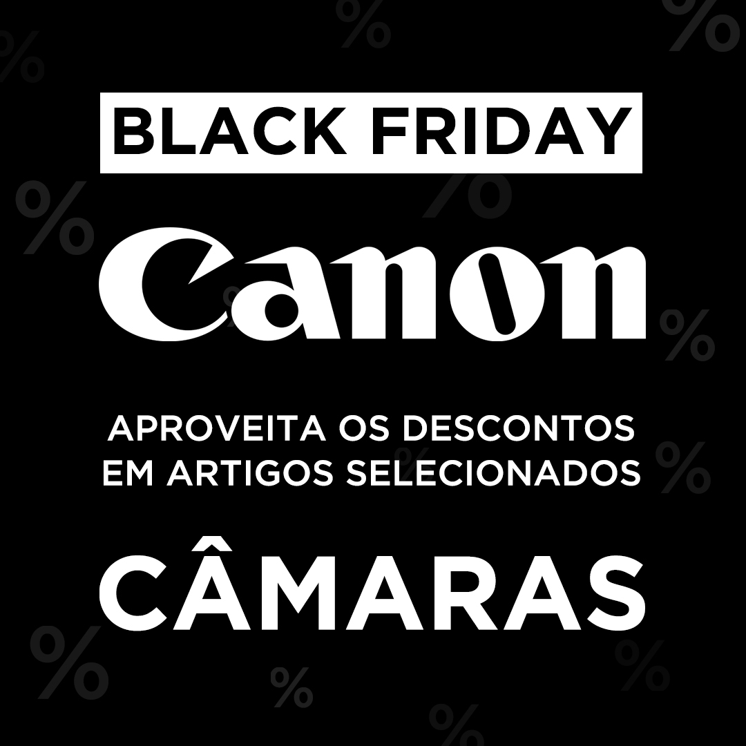 CANON Campanha de Black Friday 2022 - Câmaras